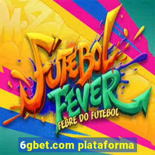 6gbet.com plataforma